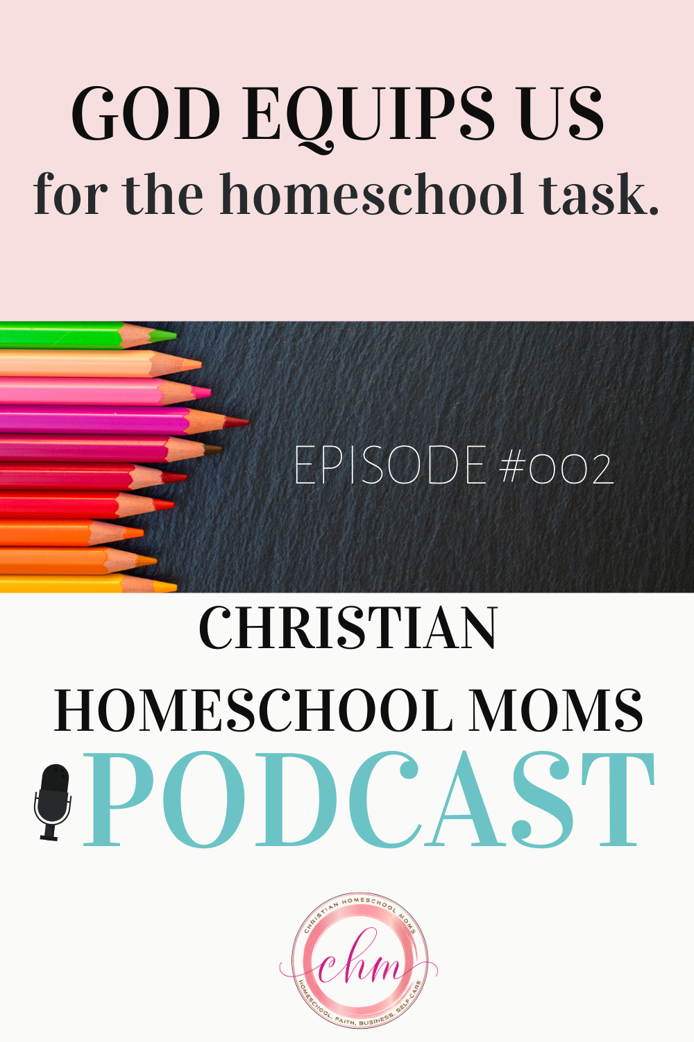 CHM002: God Equips us For the Homeschool Task