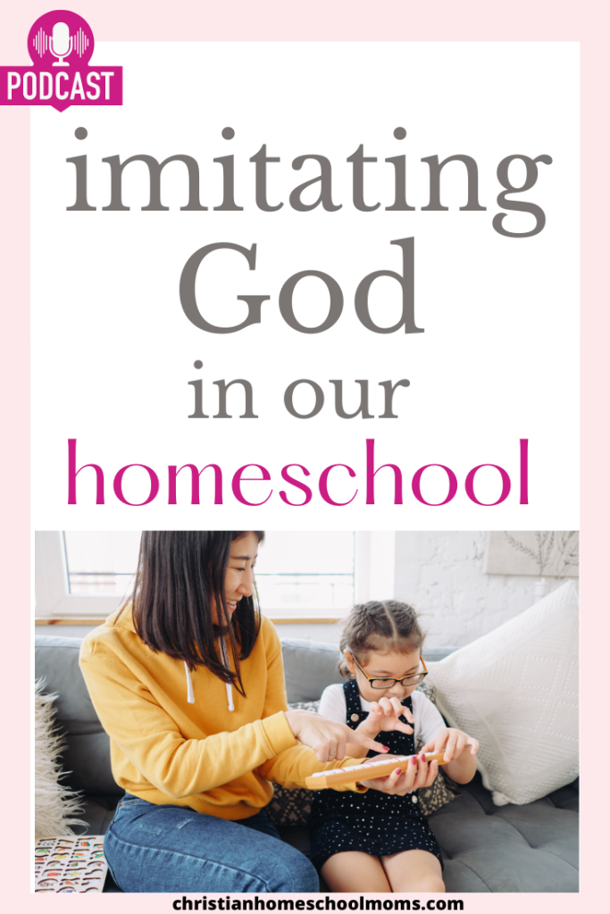 imitating Christ in our homeschools