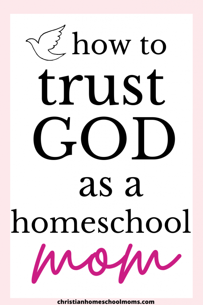 Trusting God as Homeschool Moms