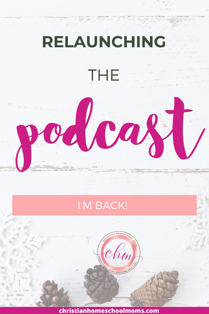 Christian Homeschool Moms Podcast is back