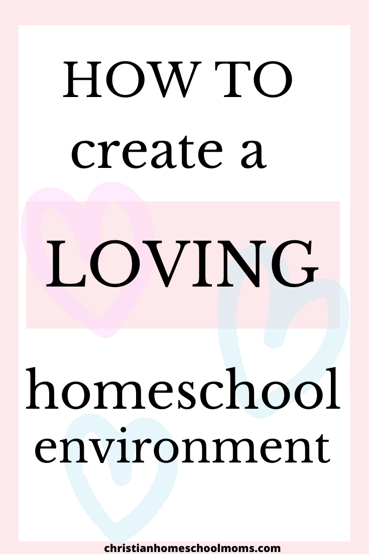 Create Homeschool Environment of Love
