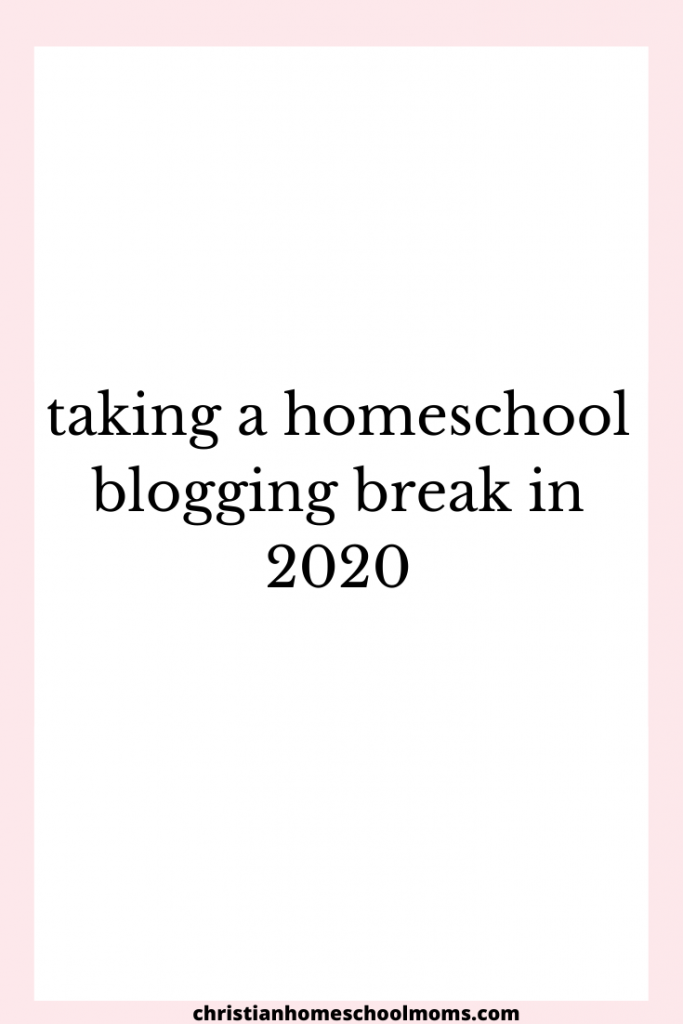 homeschool blogging break