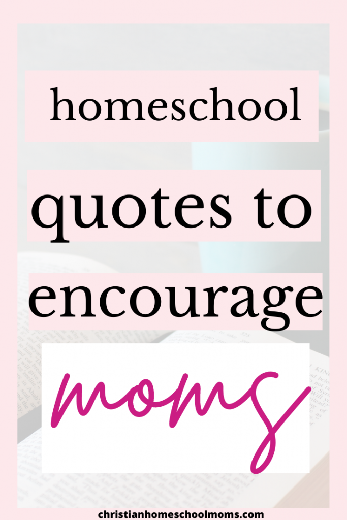 Homeschool Encouragement Quotes