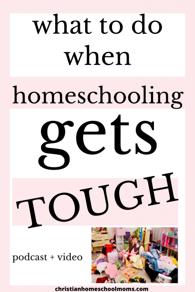 What to do when homeschooling gets tough