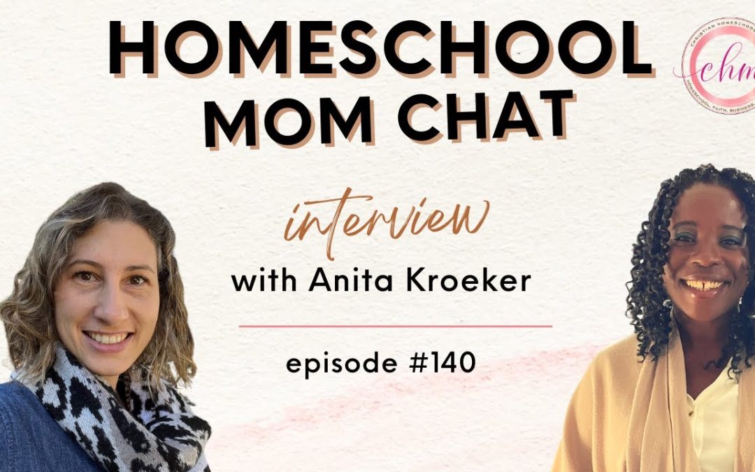 CHM140:A Child’s Heart vs. Behavior: Chat With Homeschool With Heart Online Summit founder, Anita Kroeker