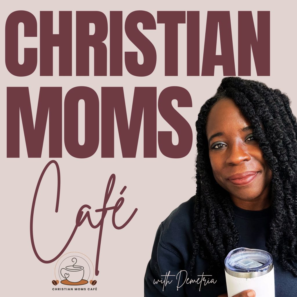 christian moms cafe podcast